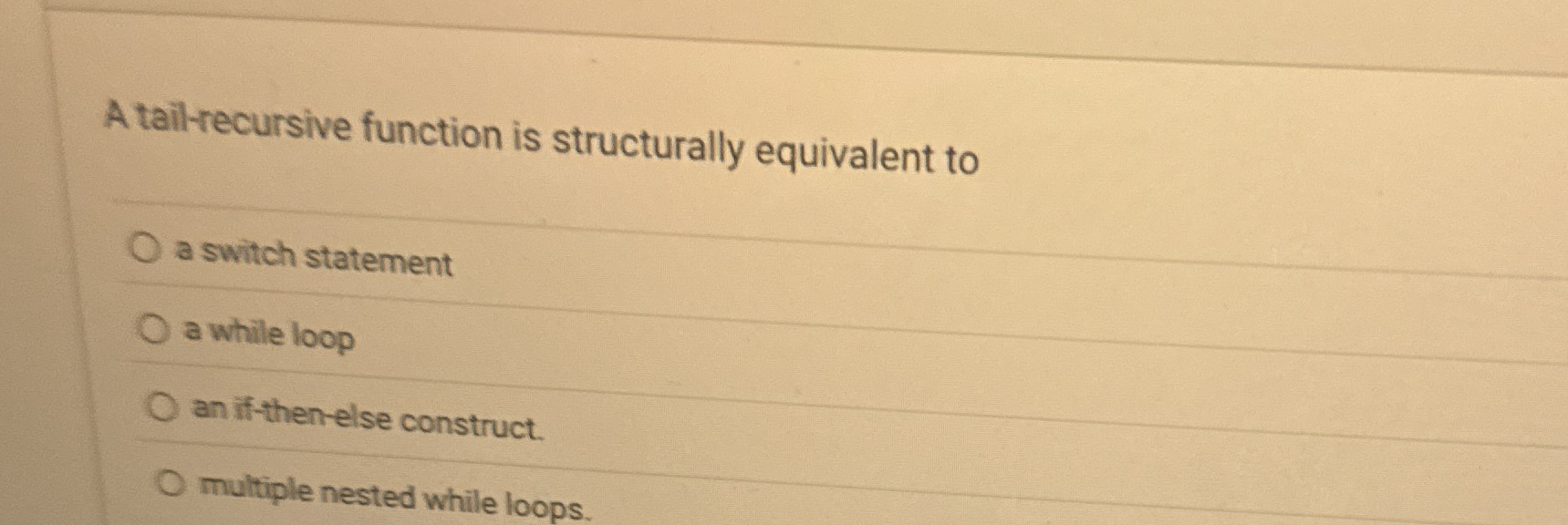 A tail - recursive function is structurally