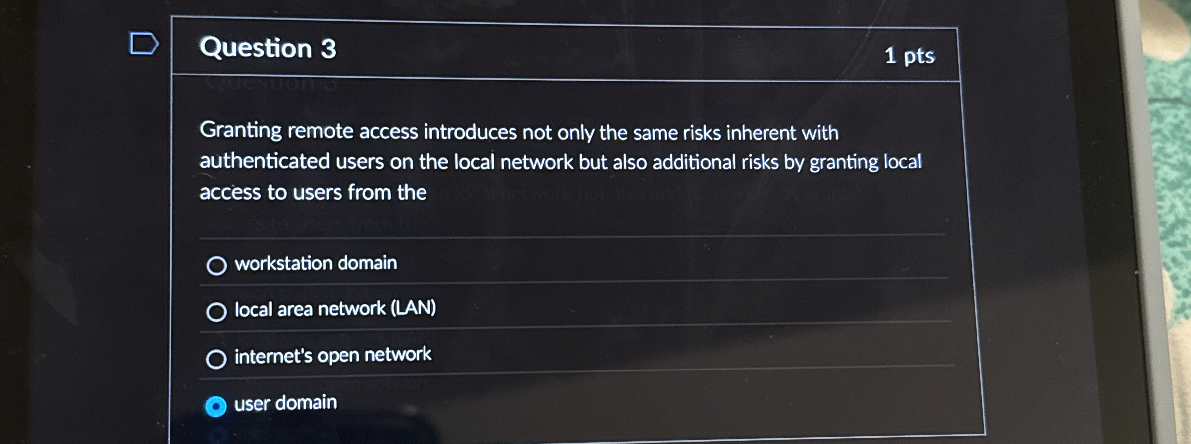 Question 3 1 pts Granting remote access