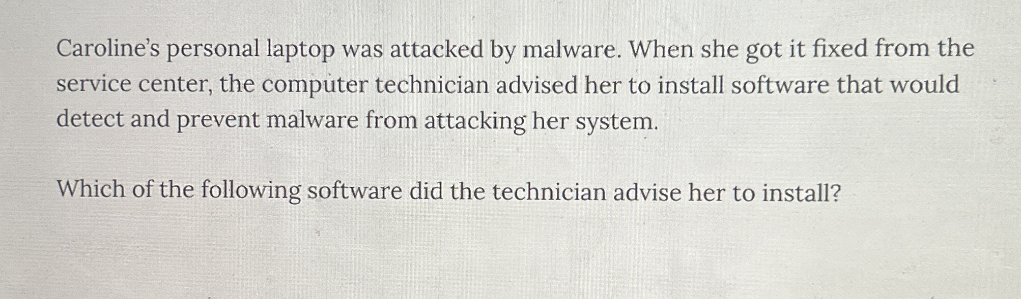 Caroline's personal laptop was attacked by