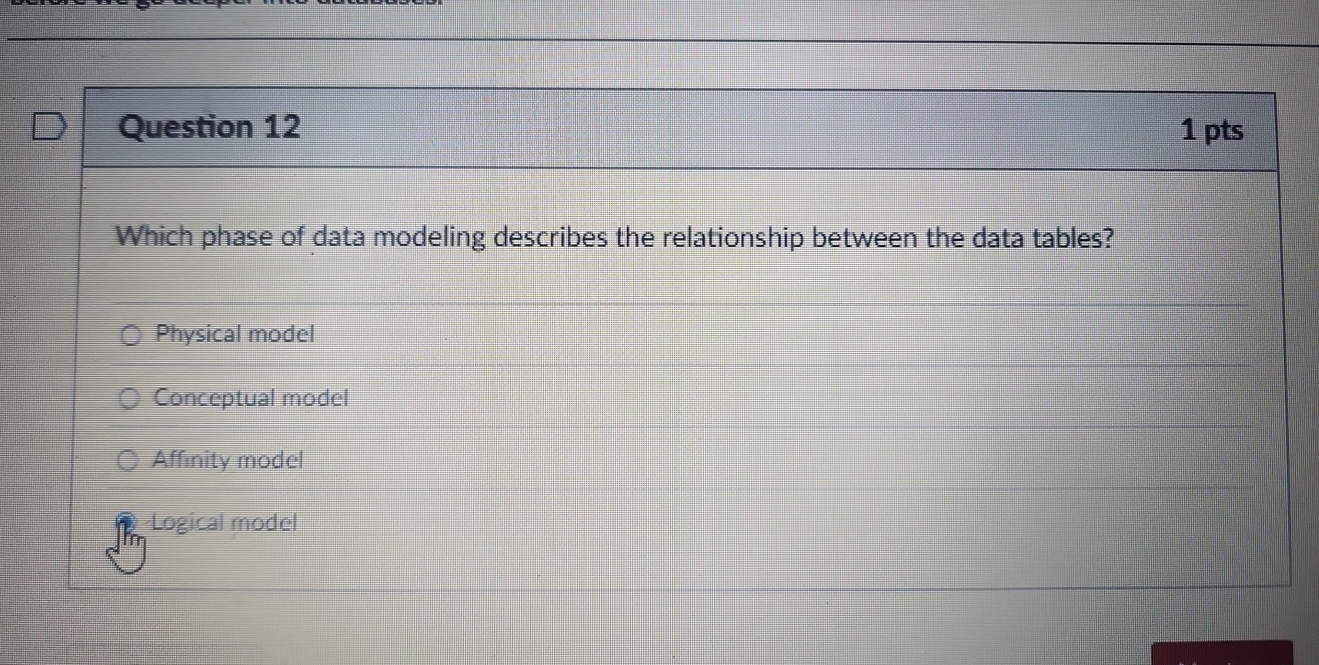 Question 1 2 Which phase of data modeling