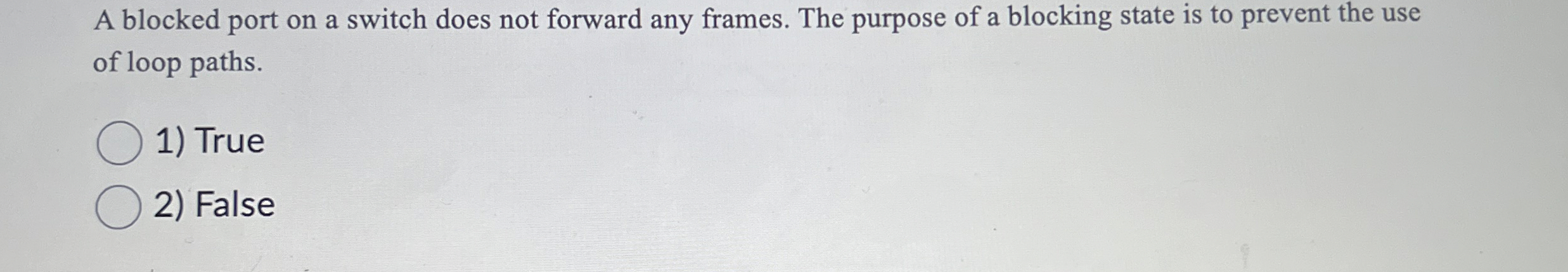 A blocked port on a switch does not forward any