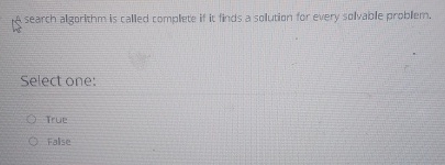 search alzorithm is called complete if it finds a