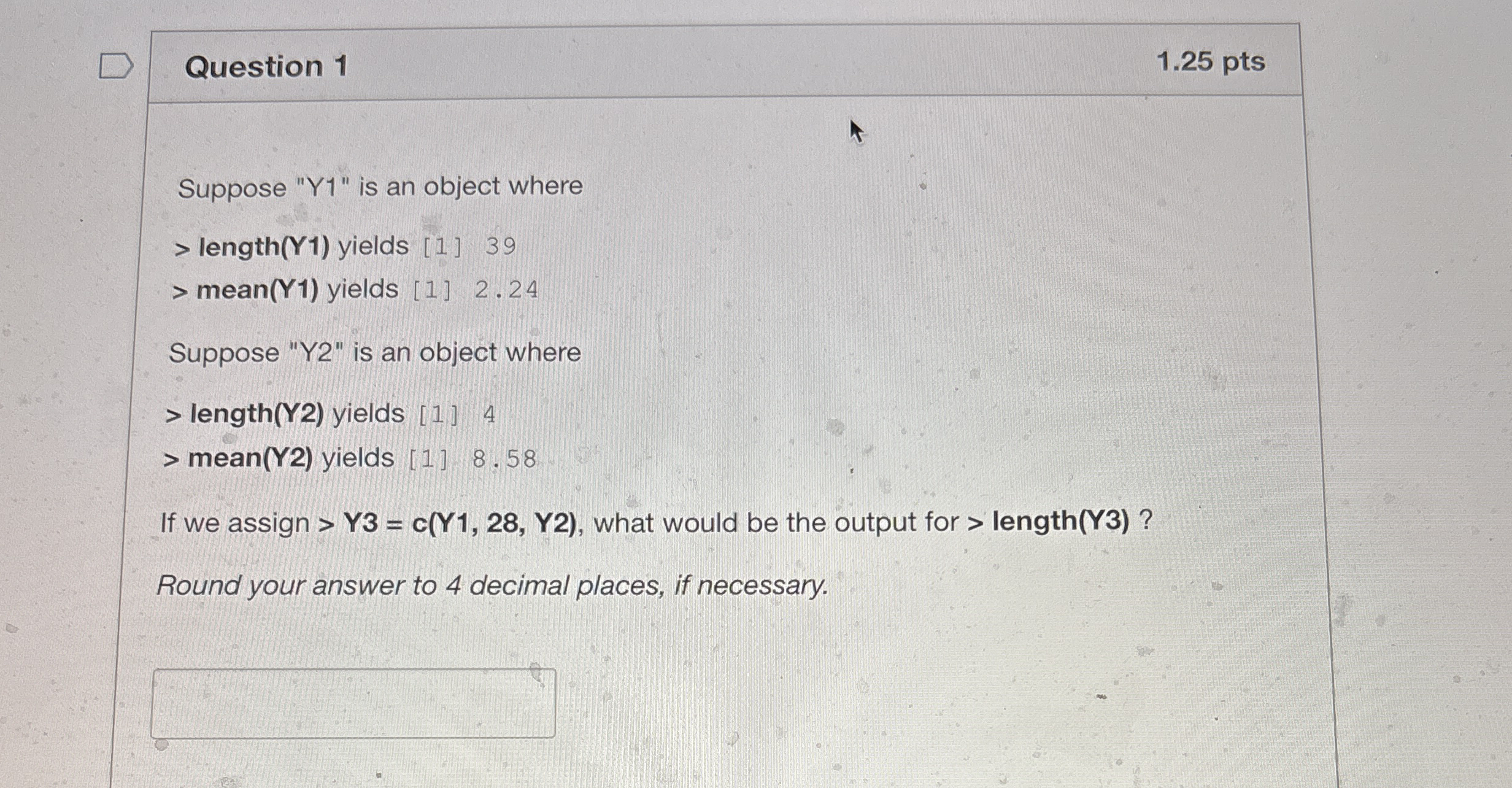 Question 1 1 . 2 5 pts Suppose " Y 1 " is an