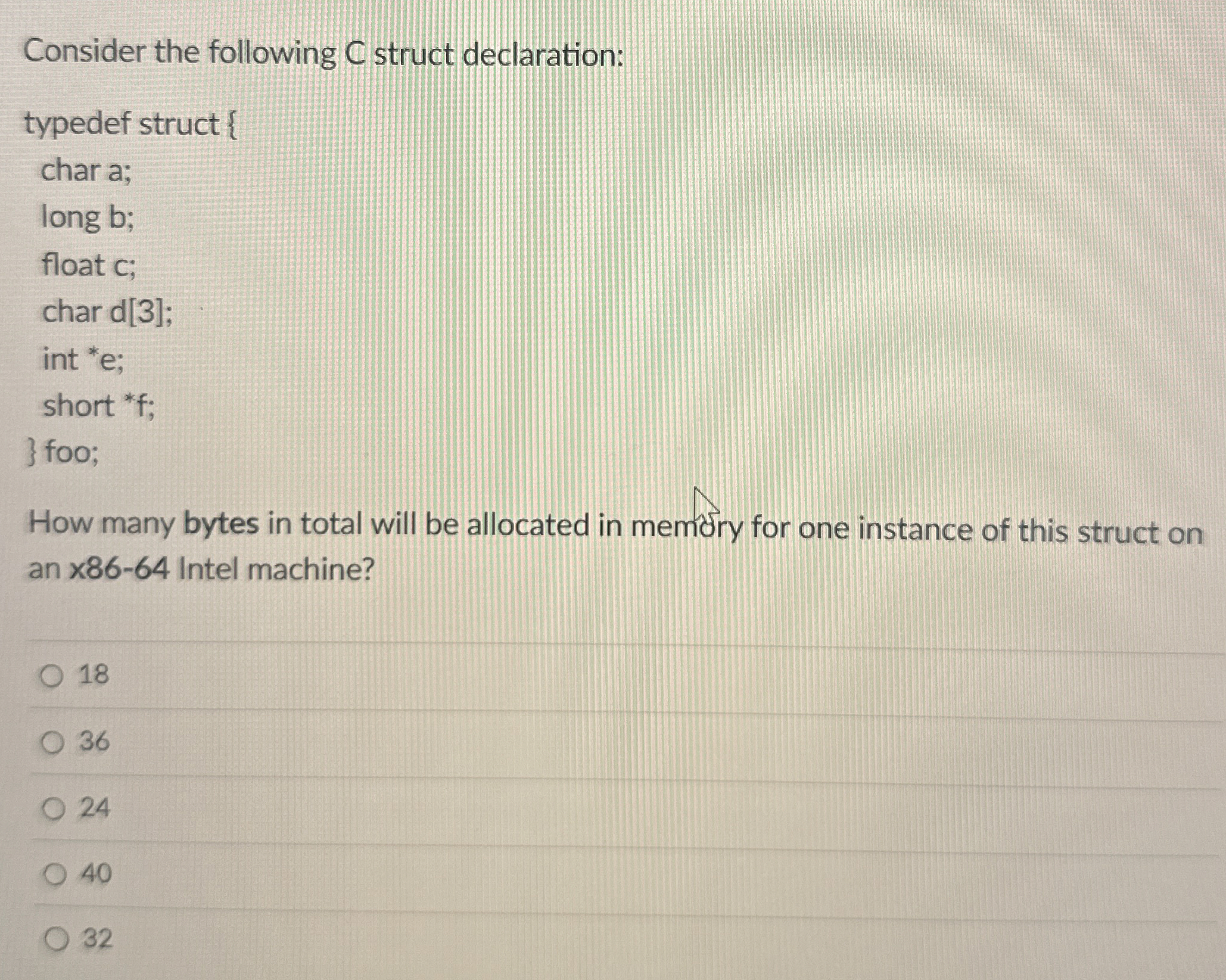 Consider the following C struct declaration:How