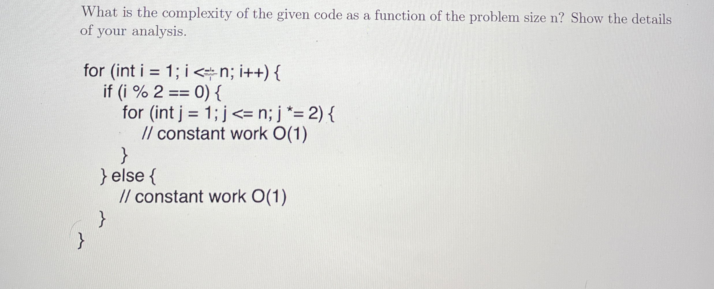 What is the complexity of the given code as a