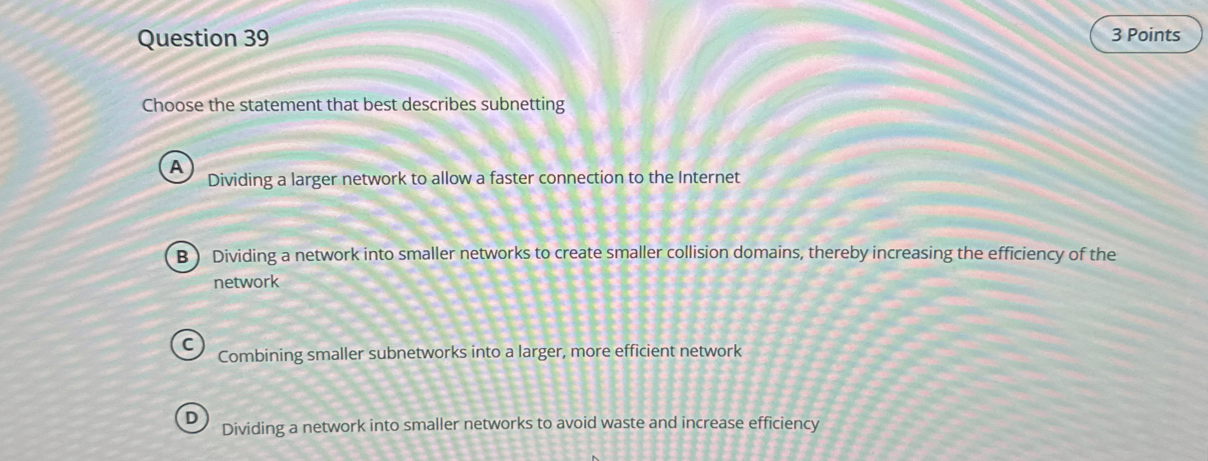 Question 3 9 Choose the statement that best