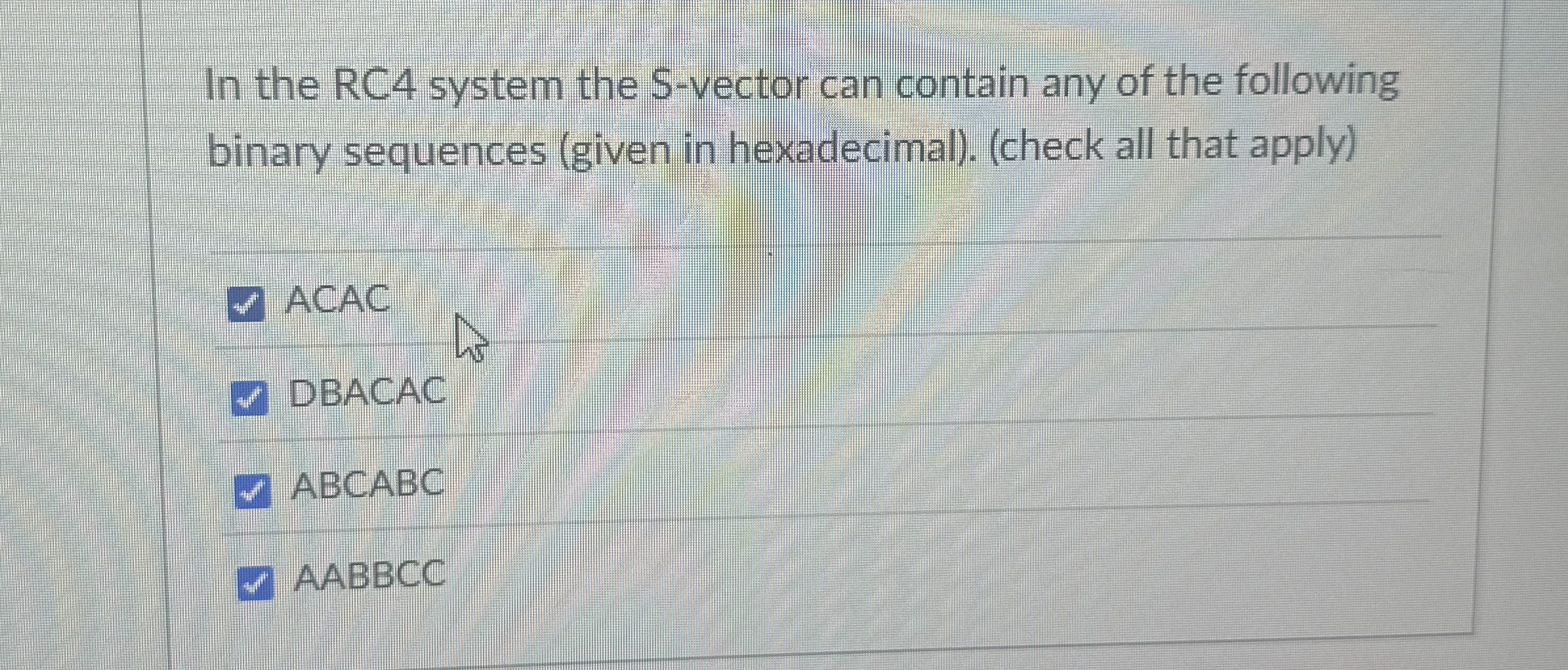 In the RC 4 system the S - vector can contain any