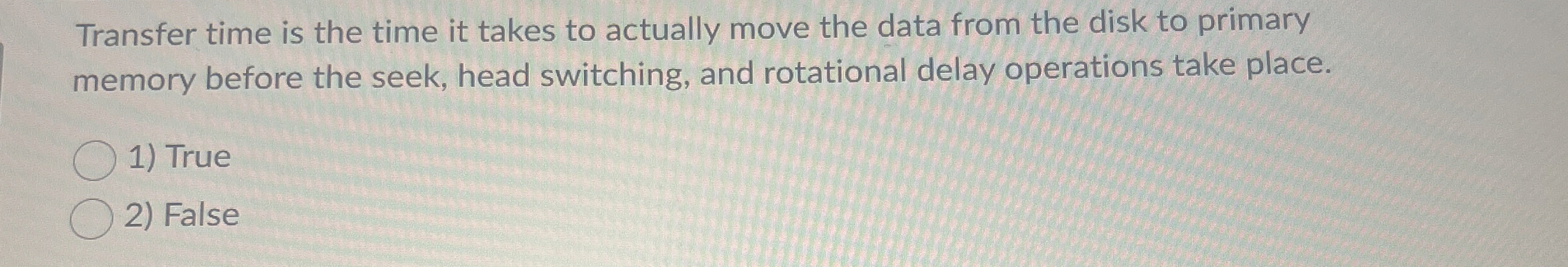 Transfer time is the time it takes to actually