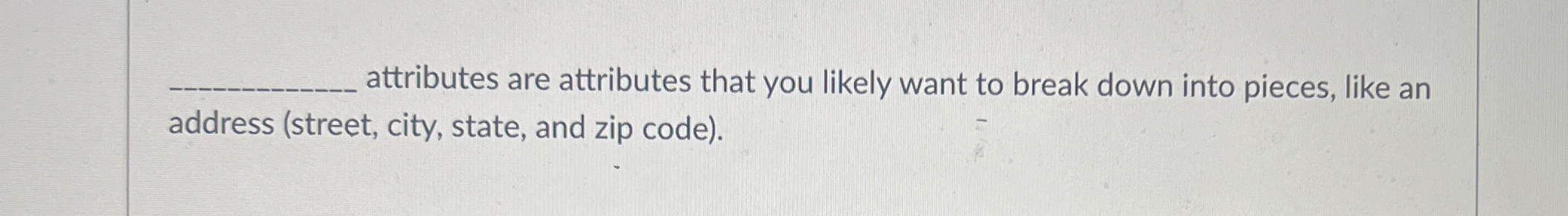 attributes are attributes that you likely want to