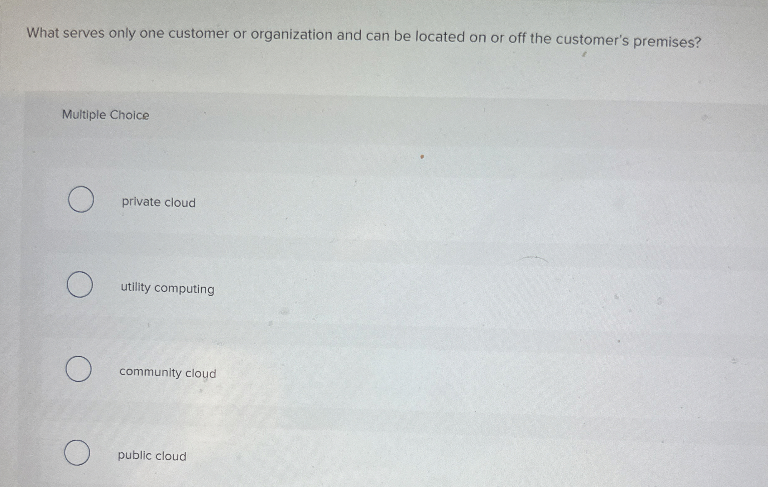 What serves only one customer or organization and