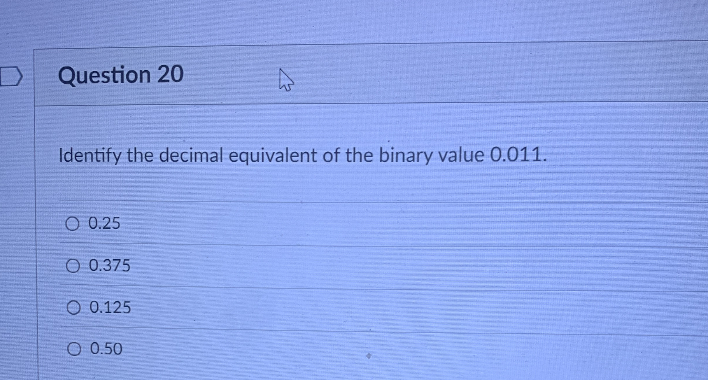 Question 2 0 Identify the decimal equivalent of