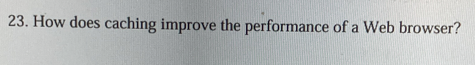 How does caching improve the performance of a Web