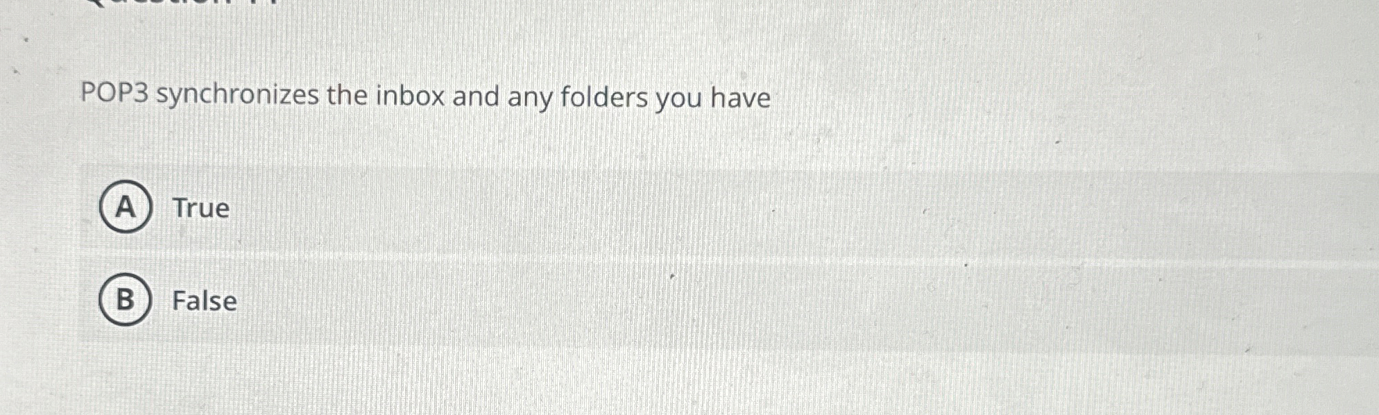 POP 3 synchronizes the inbox and any folders you