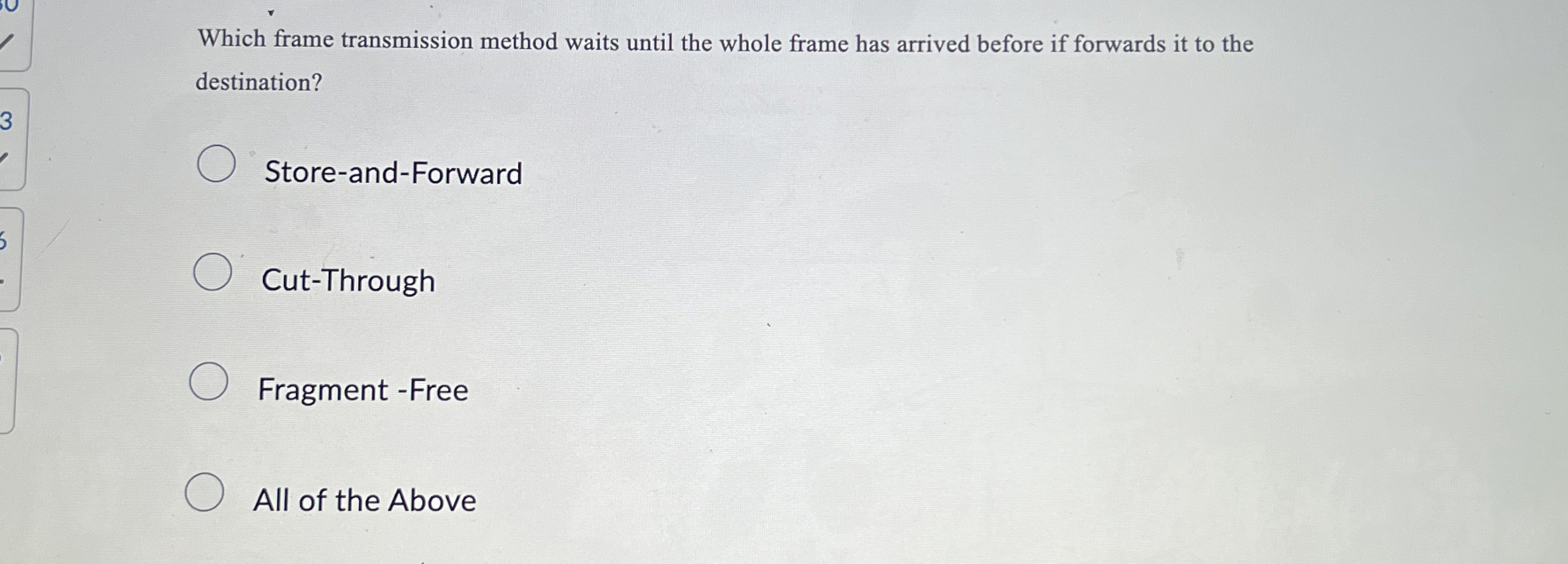 Which frame transmission method waits until the