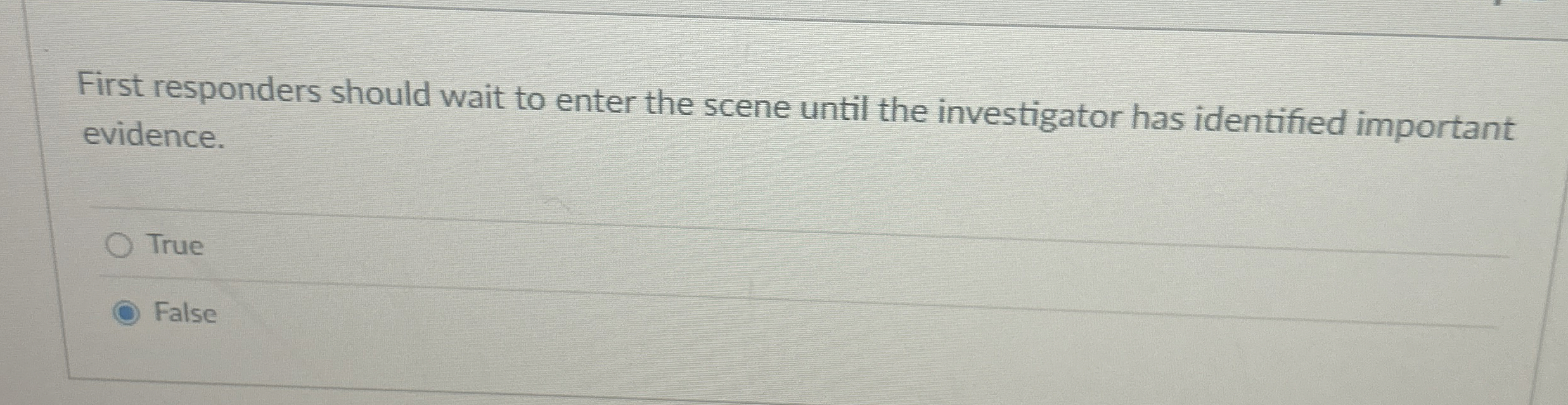 First responders should wait to enter the scene
