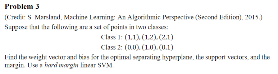 Problem 3 ( Credit: S . Marsland, Machine