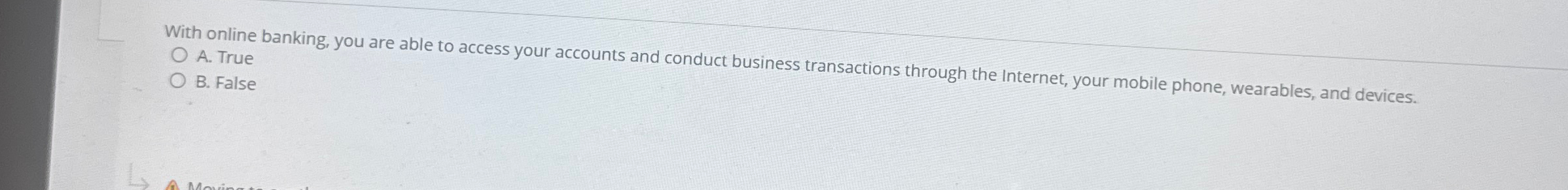 With online banking, you are able to access your