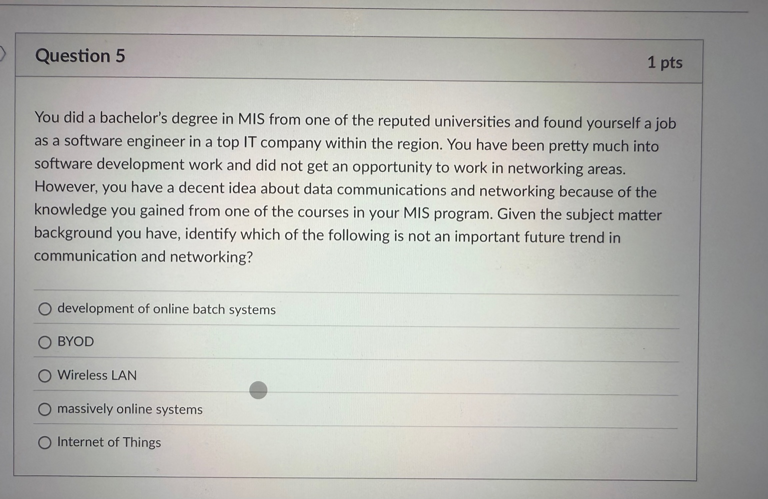 Question 5 You did a bachelor's degree in MIS