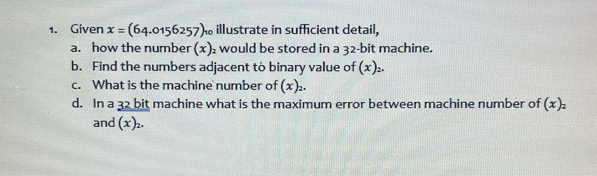 Given x = ( 6 4 . 0 1 5 6 2 5 7 ) 1 0 illustrate