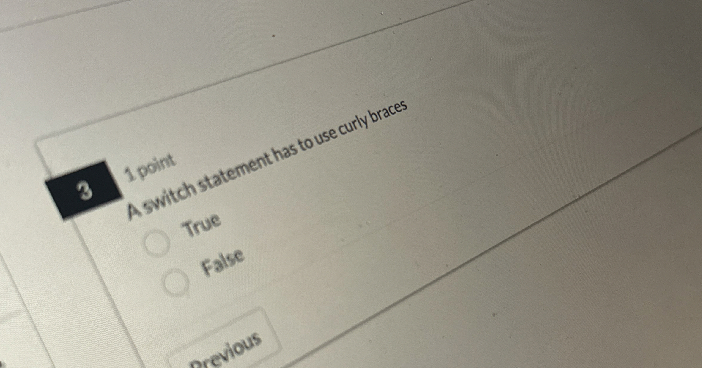 A switch statement has to use curly baces