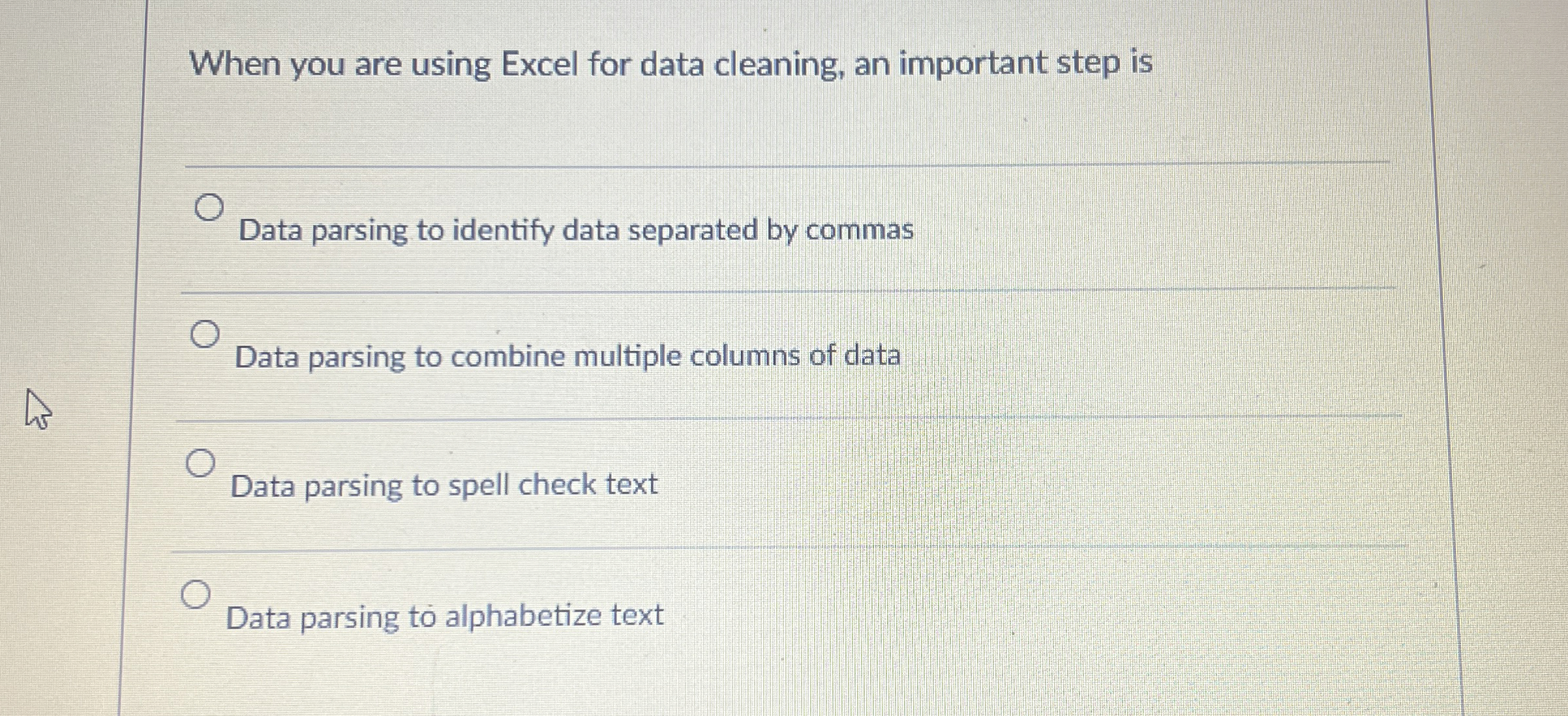 When you are using Excel for data cleaning, an