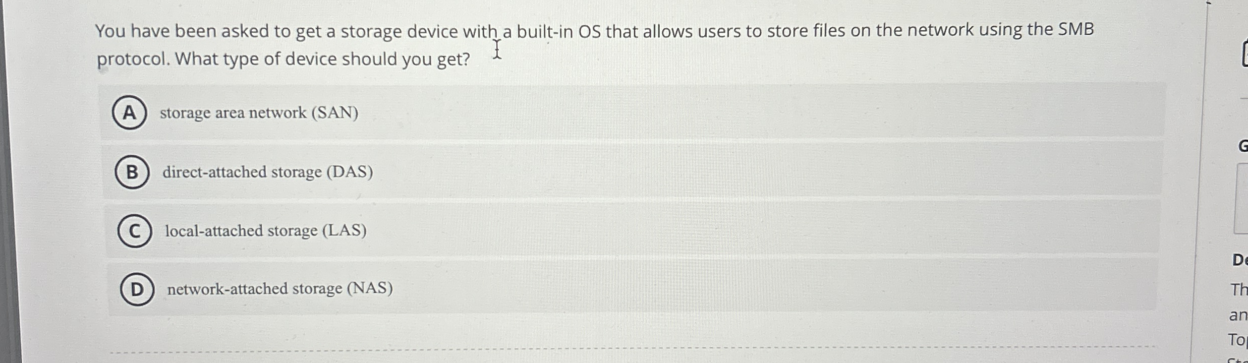 You have been asked to get a storage device with