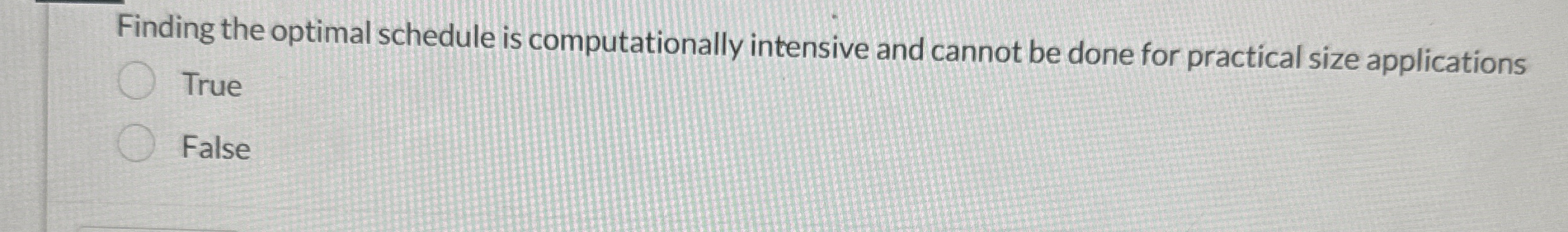 Finding the optimal schedule is computationally