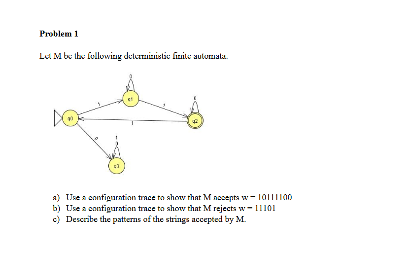 Problem 1 Let M be the following deterministic