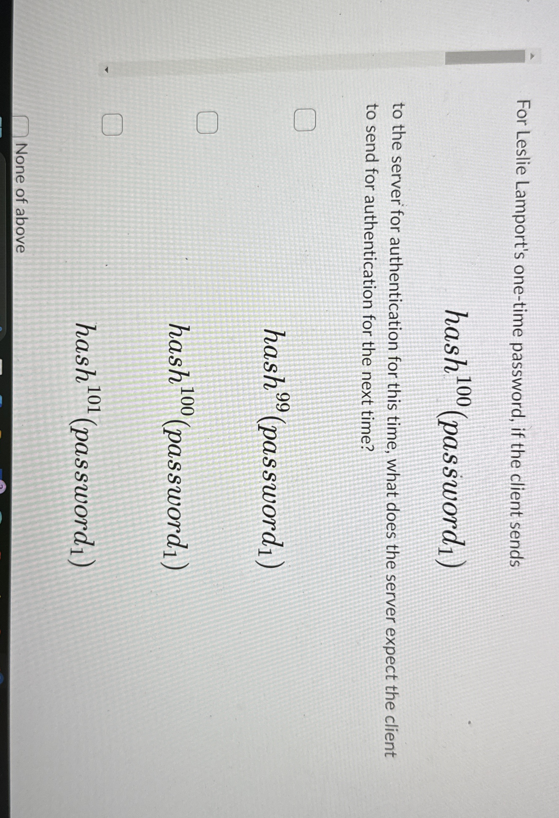 For Leslie Lamport's one - time password, if the