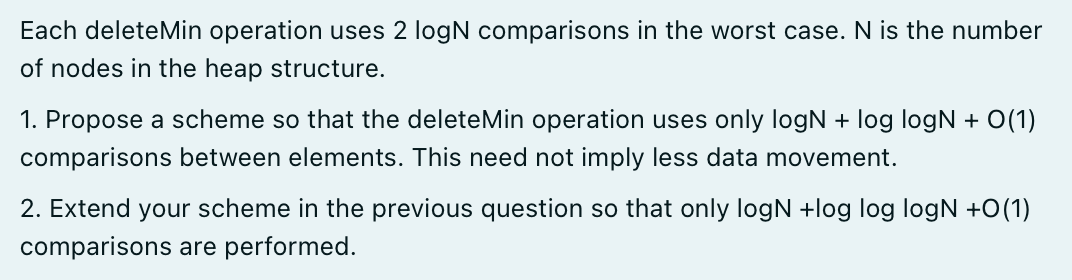 Each deleteMin operation uses 2 logN comparisons