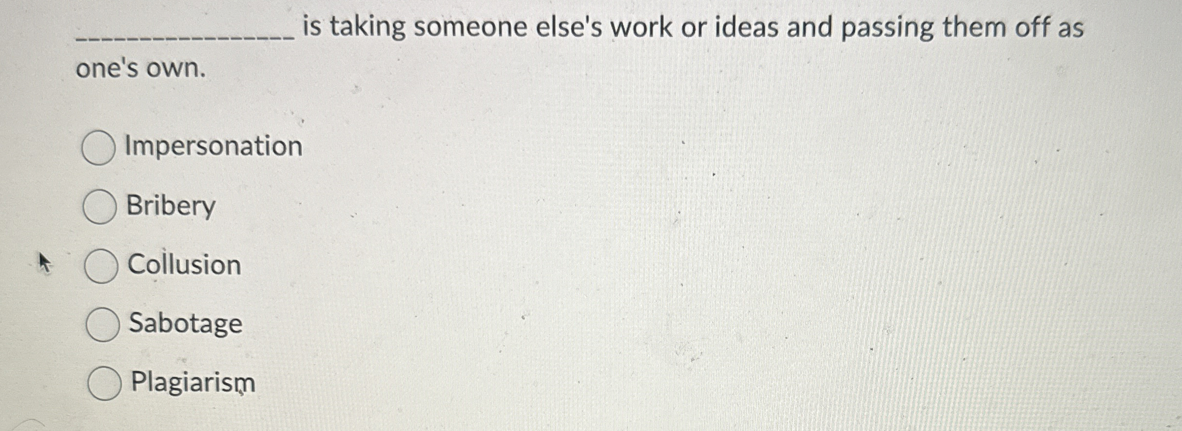 is taking someone else's work or ideas and