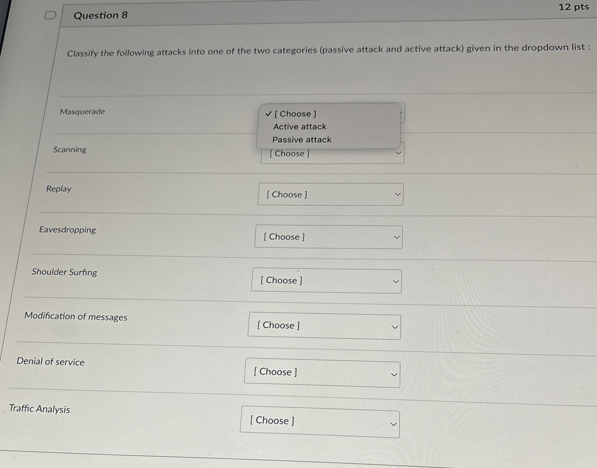 Question 8 Classify the following attacks into