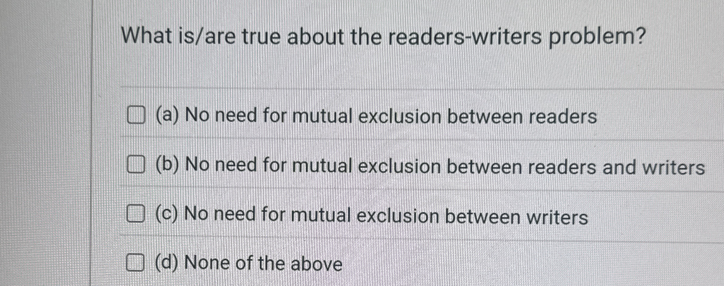 What is / are true about the readers - writers