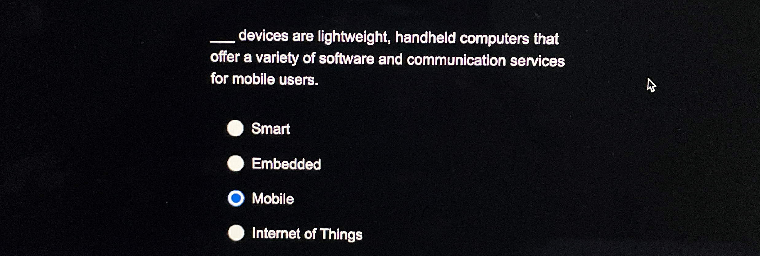 q , devices are lightweight, handheld computers
