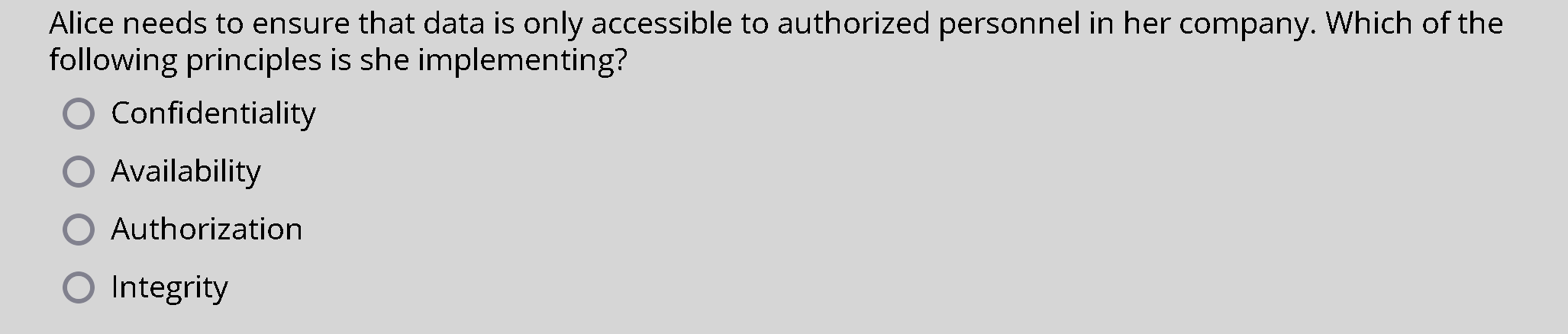 Alice needs to ensure that data is only