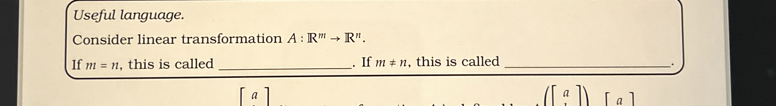 Useful language. Consider linear transformation A