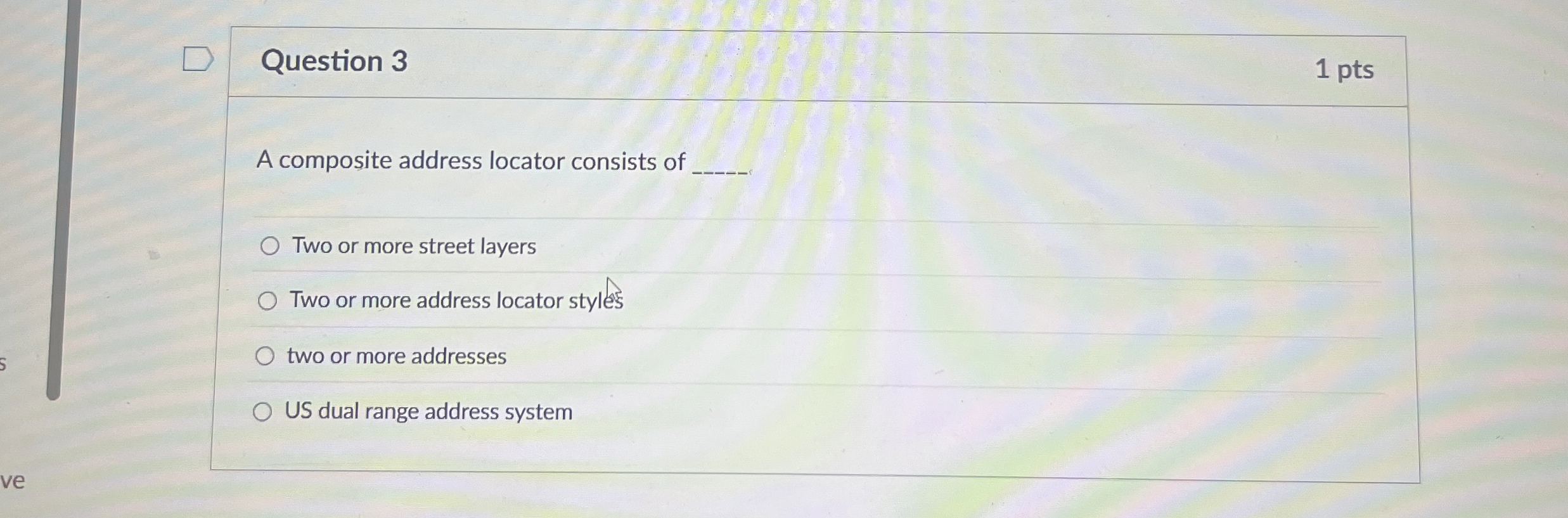 Question 3 A composite address locator consists