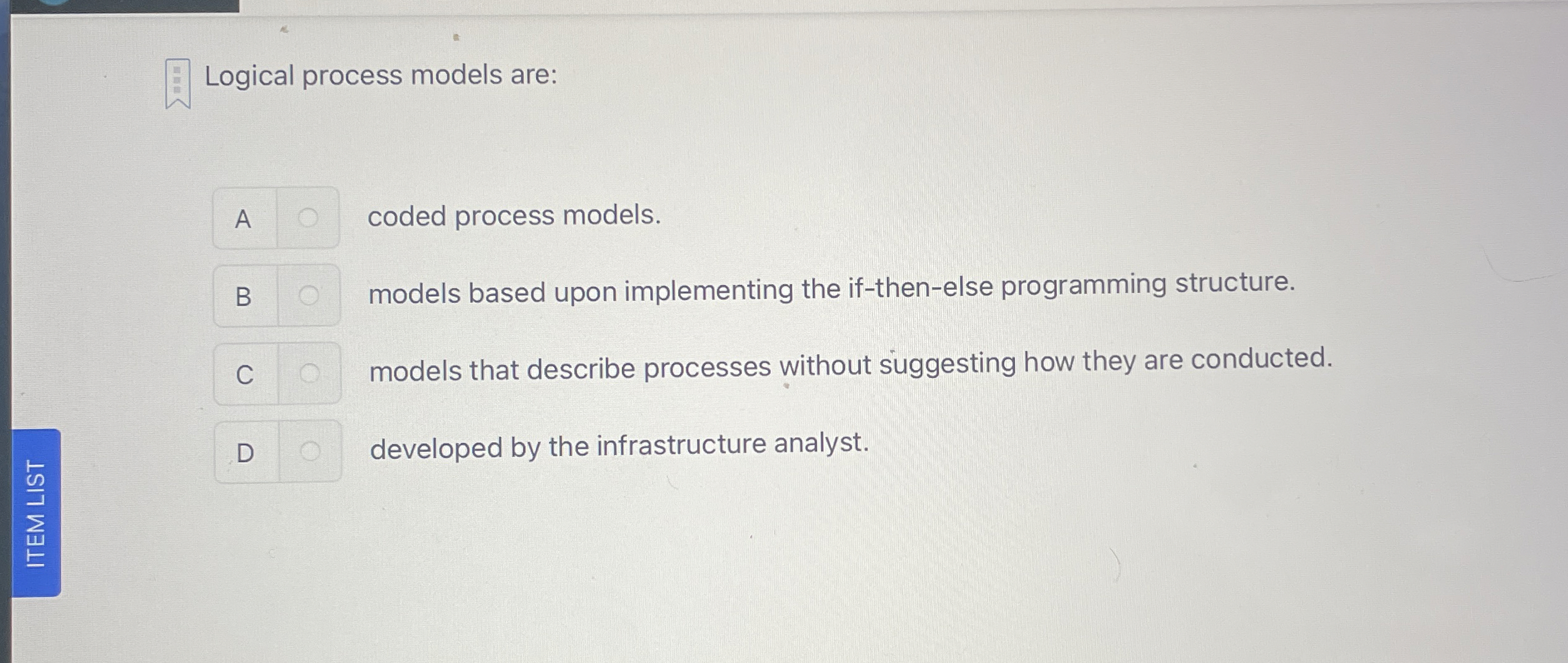 Logical process models are: A coded process