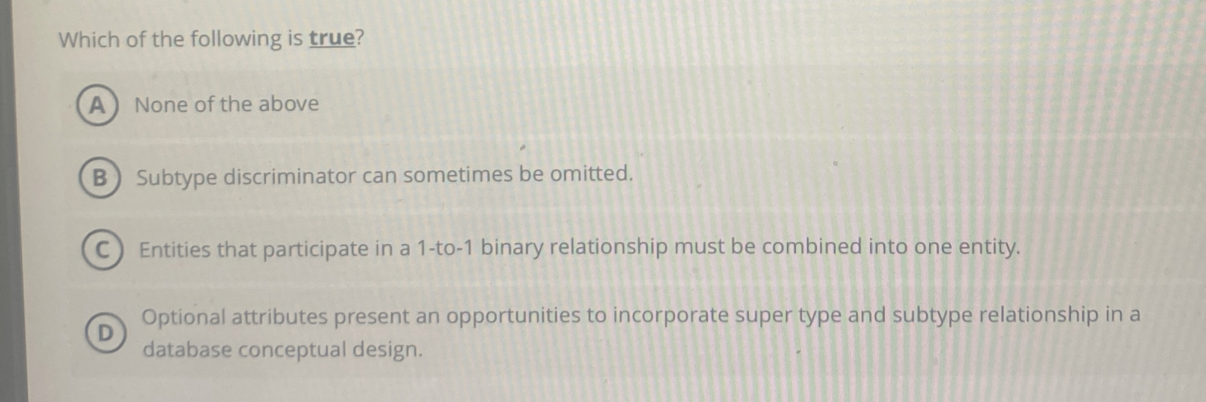 Which of the following is true? None of the above