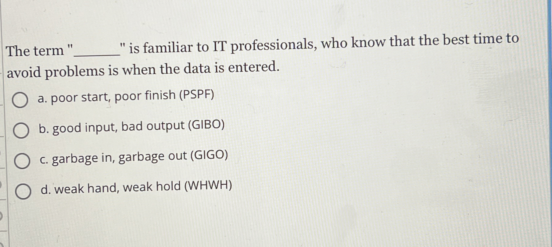 The term is familiar to IT professionals, who