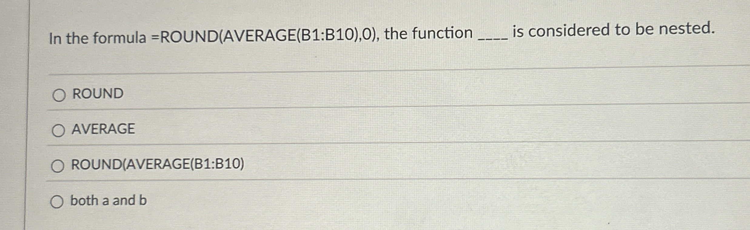 In the formula = ROUND ( AVERAGE ( B 1 :B 1 0 ) ,