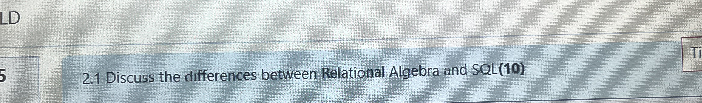 LD 2 . 1 Discuss the differences between