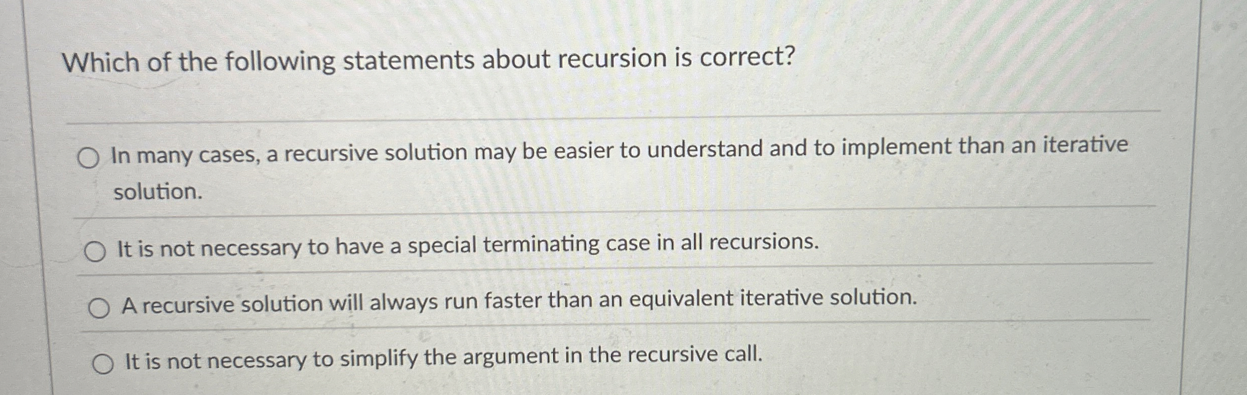 Which of the following statements about recursion