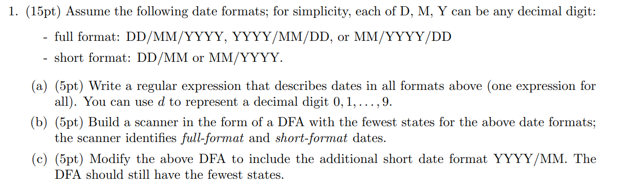 1 . ( 1 5 pt ) Assume the following date formats;