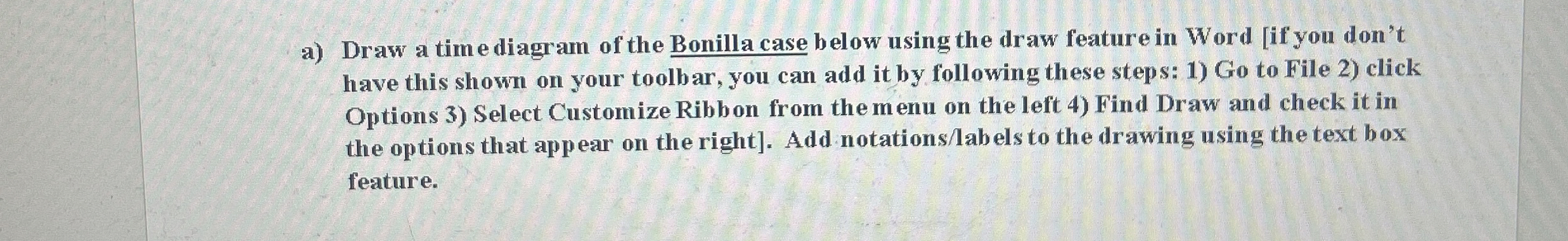 a ) Draw a time diagram of the Bonilla case below