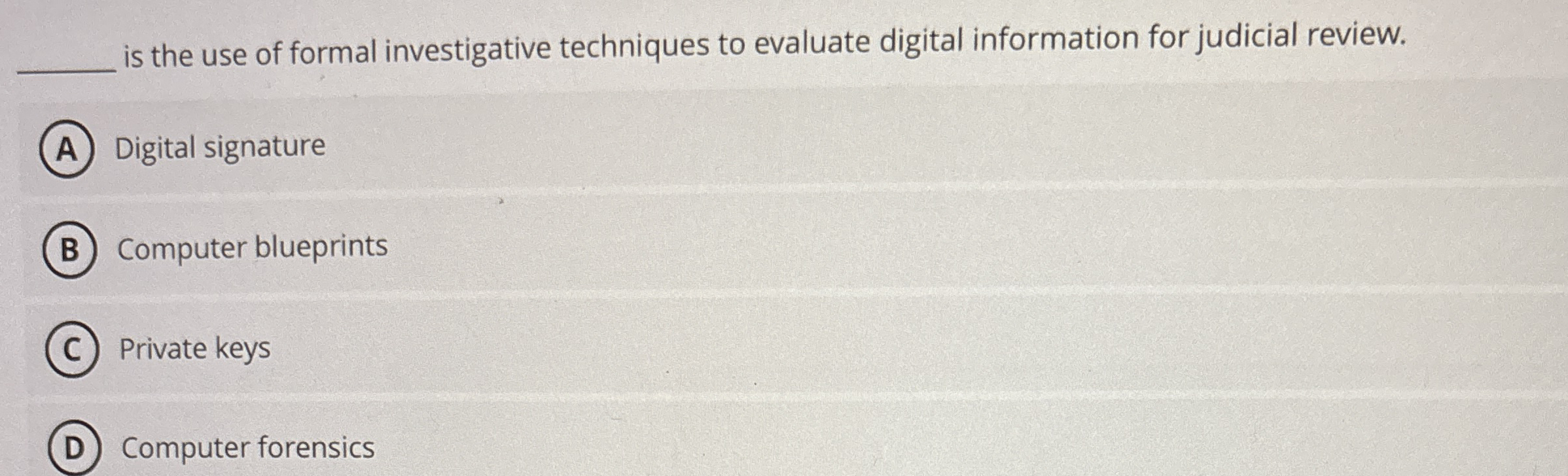 is the use of formal investigative techniques to