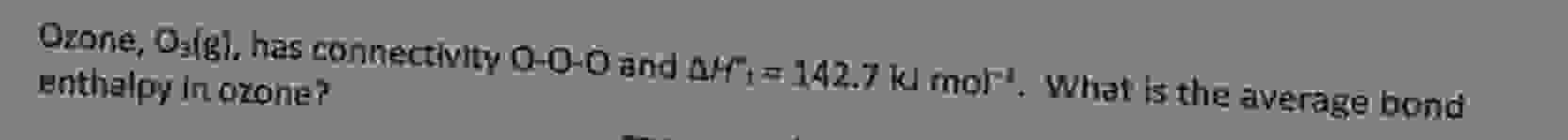 Ozone, , has connectivity 0 - 0 - 0 and F t = 1 4