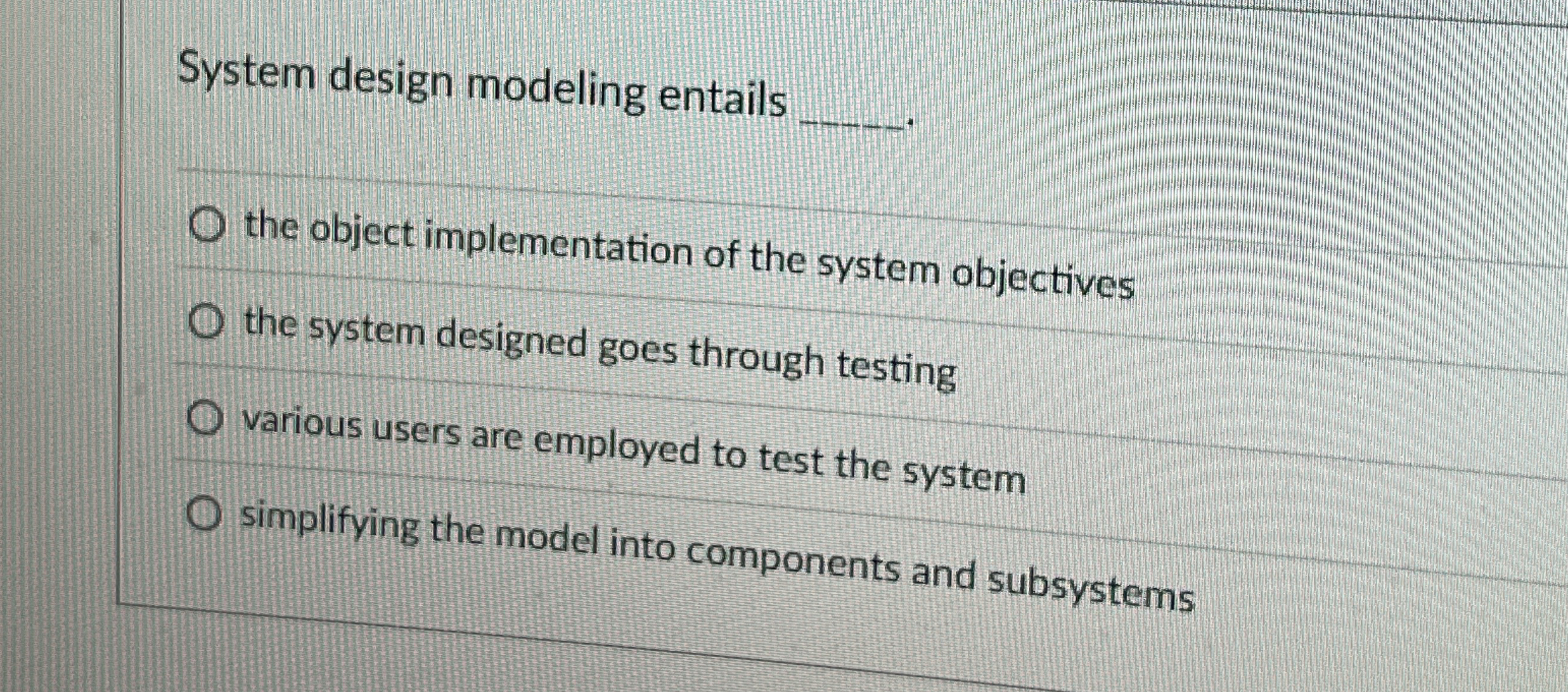 System design modeling entails _ _ _ _ the object