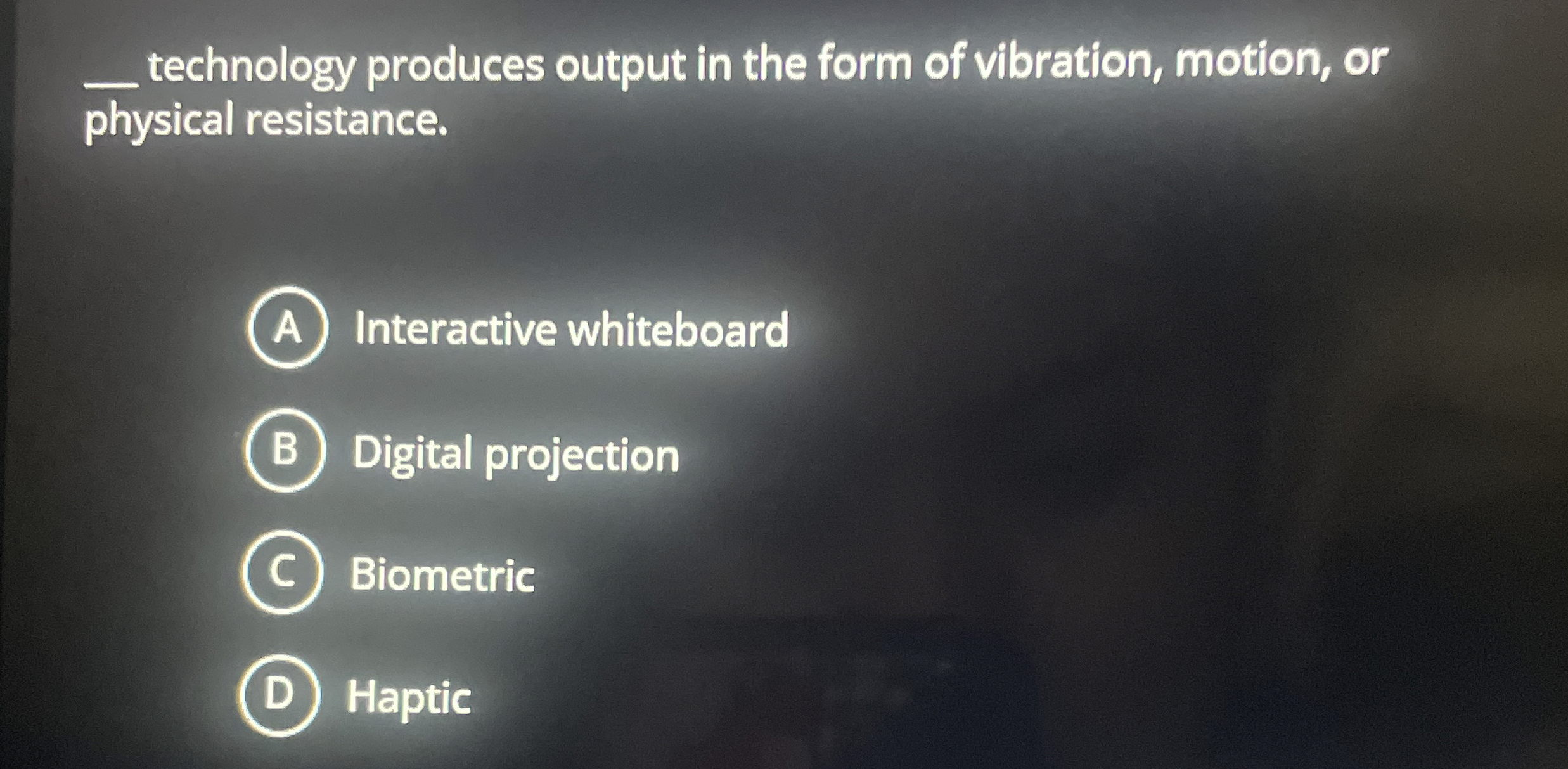 technology produces output in the form of