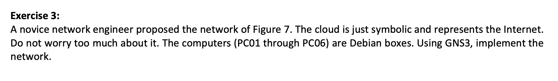 Exercise 3 : A novice network engineer proposed